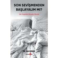 Son Sevişmenden Başlayalım Mı?: Seks Terapistinin Odasından Hikayeler