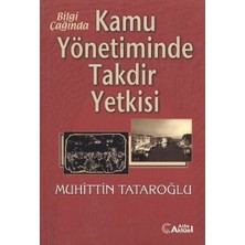 Pusat Bilgi Çağında Kamu Yönetiminde Takdir Yetkisi