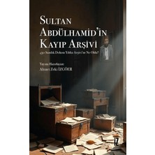 İz Yayıncılık Sultan Abdülhamid’in Kayıp Arşivi