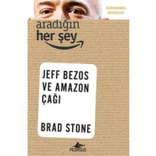 Aradığın Herşey: Uluslararası Bestseller Jeff Bezos ve Amazon Çağı