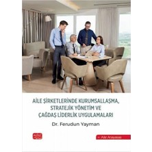 Aile Şirketlerinde Kurumsallaşma, Stratejik Yönetim ve Çağdaş Liderlik Uygulamaları