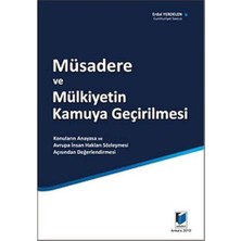 Müsadere ve Mülkiyetin Kamuya Geçirilmesi: Konuların Anayasa ve Avrupa Insan Hakları Sözleşmesi Açısından Değerlendirilmesi