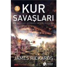 Kur Savaşları: Bir Sonraki Küresel Krizin Oluşumu