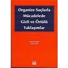 Organize Suçlarla Mücadelede Gizli ve Örtülü Yaklaşımlar