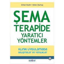 Şema Terapide Yaratıcı Yöntemler: Klinik Uygulamada Gelişmeler ve Yenilikler
