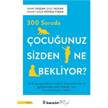 300 Soruda Çocuğunuz Sizden Ne Bekliyor?