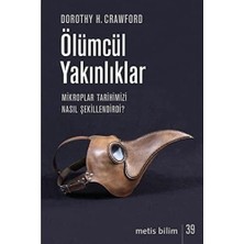 Ölümcül Yakınlıklar: Mikroplar Tarihimizi Nasıl Şekillendirdi?