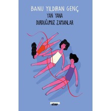 Yan Yana Durduğumuz Zamanlar