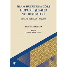 Islam Hukukuna Göre Hukuki Işlemler ve Hükümleri: Eşya ve Borçlar Hukuku