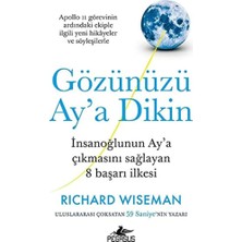 Gözünüzü Ay'a Dikin: Insanoğlunun Ay'a Çıkmasını Sağlayan 8 Başarı Ilkesi: Insanoğlunun Ay’a Çıkmasını Sağlayan 8 Başarı Ilkesi