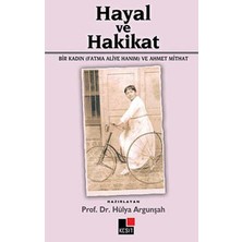 Hayal ve Hakikat: Bir Kadın (Fatma Aliye Hanım) ve Ahmet Mithat