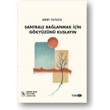 Santrale Bağlanmak Için Gökyüzünü Kuşlayın