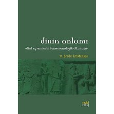 Dinin Anlamı: Dini Eylemlerin Fenomenolojik Okunuşu