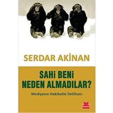 Sahi Beni Neden Almadılar: Medyanın Hakikatle Imtihanı
