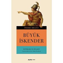 Büyük Iskender Fetihler ve Siyaset