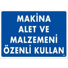 Pazarcan Makine Alet ve Malzemeni Özenli Kullan Uyarı Levhası 25X35 KOD:232