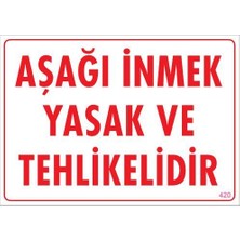 Pazarcan Aşağı Inmek Yaşaktır Uyarı Levhası 25X35 KOD:420