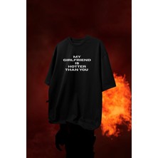 Dragon 'kız Arkadaşım Senden Daha Ateşli' Yazılı Oversize Unisex %100 Pamuk T-Shirt