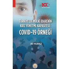 Tiav Türkiyede Mülki Idarenin Kriz Yönetme Kapasitesi:  Covid - 19 Örneği