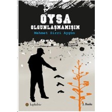 Getittir Oysa Olgunlaşmamışım