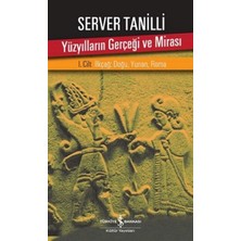 Getittir Yüzyılların Gerçeği ve Mirası 1. Cilt - Ilkçağ: Doğu, Yunan, Roma