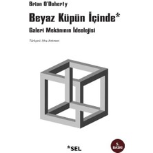 Getittir Beyaz Küpün Içinde Galeri Mekânının Ideolojisi