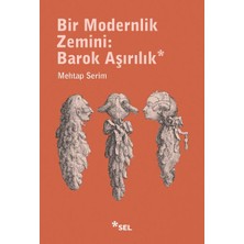 Getittir Bir Modernlik Zemini: Barok Aşırılık