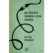 Getittir Bu Hikaye Senden Uzun Osman