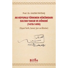 Getittir Ak-Koyunlu Türkmen Hükümdarı Sultan Yakub ve Dönemi