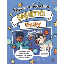 Getittir Kozmo ve Kuark’ın Şaşırtıcı Uzay Rehberi