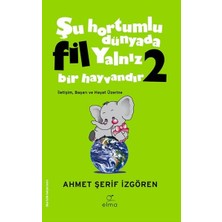 Getittir Şu Hortumlu Dünyada Fil Yalnız Bir Hayvandır 2 - Yeşil Kapak