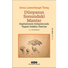 Getittir Dünyanın Sonundaki Mantar – Kapitalizmin Enkazlarında Yaşam Imkânı Üzerine