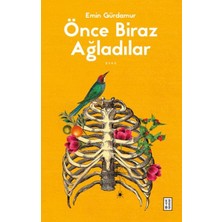 Getittir Önce Biraz Ağladılar