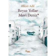 Getittir Beyaz Yollar Mavi Deniz