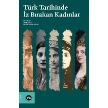 Getittir Türk Tarihinde Iz Bırakan Kadınlar