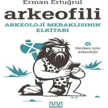 Nerm Arkeofili: Arkeoloji Meraklısının Elkitabı