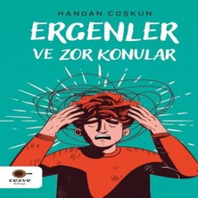 Nerm Ergenler ve Zor Konular