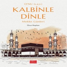 Nerm O’nu (S.a.v.) Kalbinle Dinle – Mekke Günleri