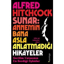 Nerm Alfred Hitchcock Sunar: Annemin Bana Asla Anlatmadığı Hikâyeler