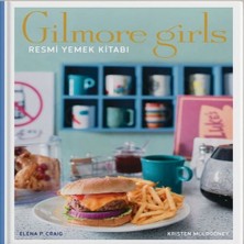 Nerm Gilmore Girls: Resmi Yemek Kitabı ( Ciltli)