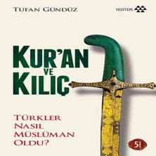 Nerm Kur'an ve Kılıç; Türkler Nasıl Müslüman Oldu?-Ciltsiz