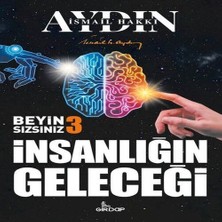Nerm Insanlığın Geleceği - Beyin Sizsiniz 3