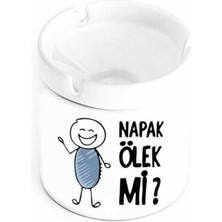 Hediyara Napak Ölek Mi Seramik Küllük