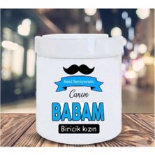 Hediyara Canım Babam Biricik Kızın Seramik Küllük