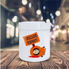 Hediyara I Killed Kenny Baskılı Küllük Seramik Kül Tablası-02179