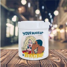 Hediyara Your Makeup Terrible Yazı Baskılı Küllük Seramik Kül Tablası-20