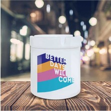 Hediyara Mesajlı Küllük Iyi Günler Gelecek Baskılı Kül Tablası KL-195