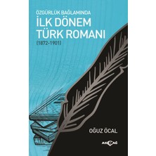 Özgürlük Bağlamında Ilk Dönem Türk Romanı (1872-1901)