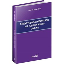 Türkiye’ye Sığınan Yabancıların Aile ve Şahsın Hukuku Davaları