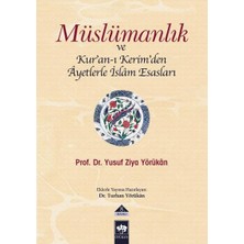 Müslümanlık ve Kur’an-I Kerimden Ayetlerle Islam Esasları